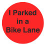 I Parked in a Bike Lane sticker