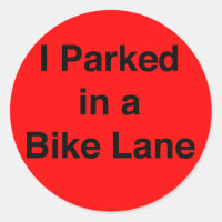 I Parked in a Bike Lane sticker