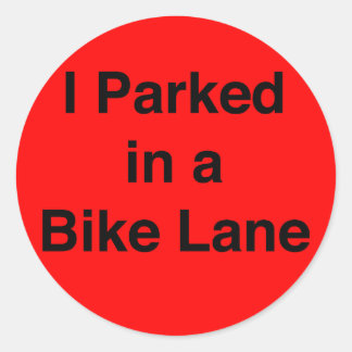 I Parked in a Bike Lane sticker