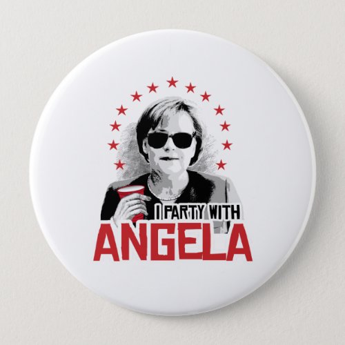 I Party with Angela _ _  Button