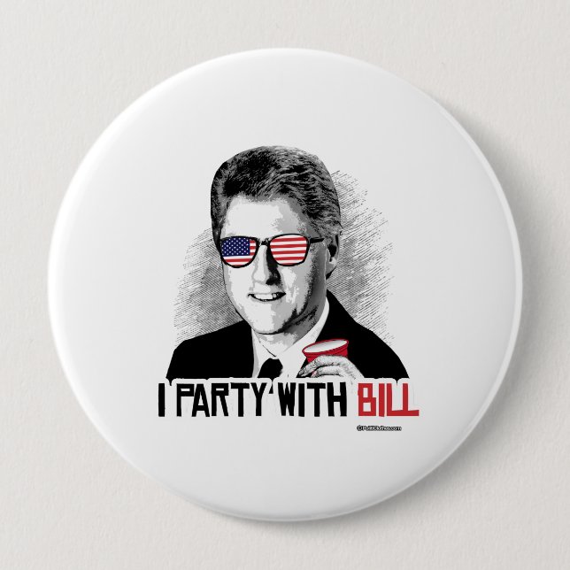 I Party with Bill - Bill Clinton Party Animal Pinback Button (Front)