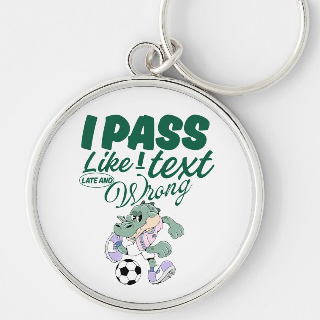 I pass like I text, late and wrong Keychain (Front)