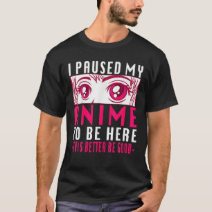 I Paused My Anime To Be Here. Anime Gamer Anime Gi T-Shirt