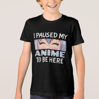 I Paused my Anime to be here Funny Anime Fan Tri-Blend Shirt