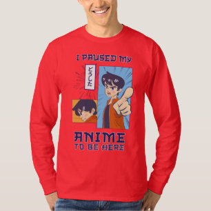 I Paused My Anime To Be Here Funny Gaming Quotes T-Shirt