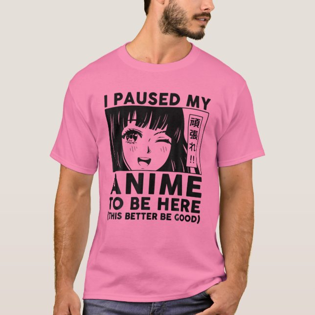 I Paused My Anime To Be Here Youth Girls Otaku Cut T-Shirt (Front)