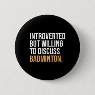 I Paused My Badminton To Be Here Button