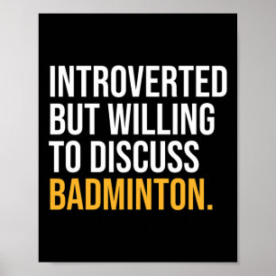 I Paused My Badminton To Be Here Poster