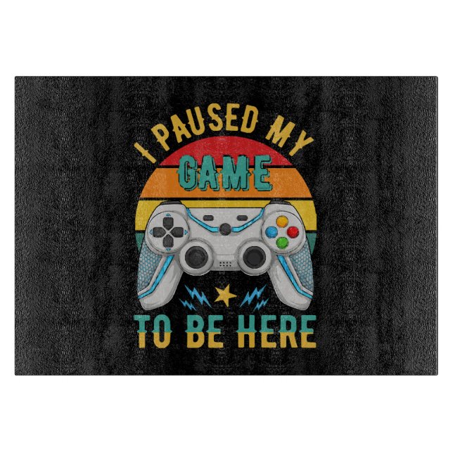 i paused my game cutting board (Front)