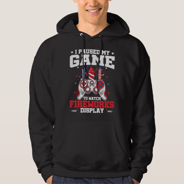 I Paused My Game Fireworks Display 4th Of July Vid Hoodie (Front)