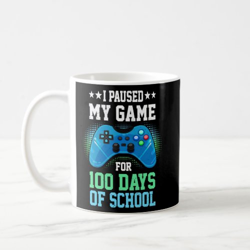 I Paused My Game For 100 Days Of School Gamer Gami Coffee Mug