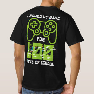 I Paused My Game for 100 Days of School Video Game T-Shirt