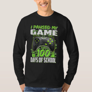 I Paused My Game for 100 Days of School Video Game T-Shirt