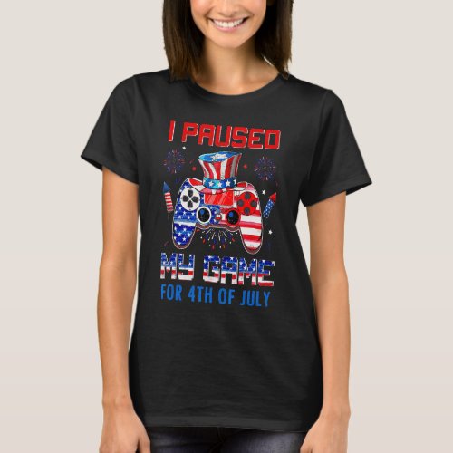 I Paused My Game For 4th Of July American Game Con T_Shirt