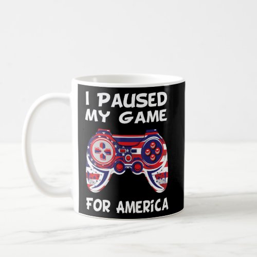I Paused My Game For America Video Game Gamer Kids Coffee Mug