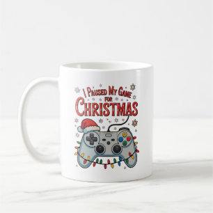 I Paused My Game For Christmas Gamer Gaming Xmas Coffee Mug