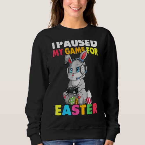 I Paused My Game For Easter  Boy Gamer Video Contr Sweatshirt