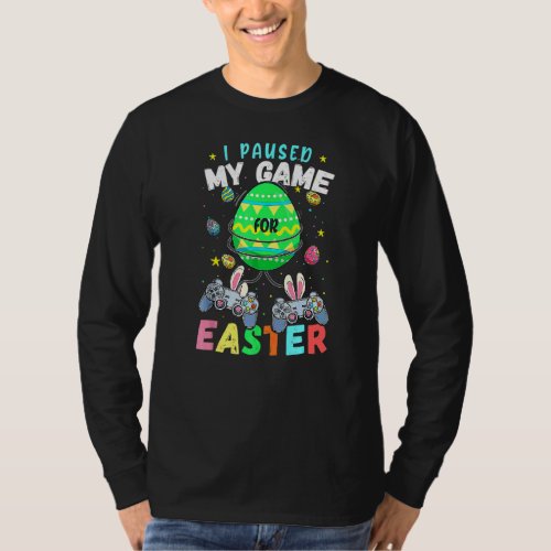 I Paused My Game For Easter Boy Gamer Video Contro T_Shirt