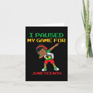 I Paused My Game For Juneteenth Dabbing Boys Kids Card