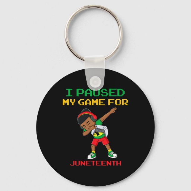I Paused My Game For Juneteenth Dabbing Boys Kids  Keychain (Front)
