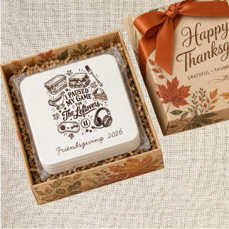 I Paused My Game for Leftovers Sepia Friendsgiving Square Paper Coaster