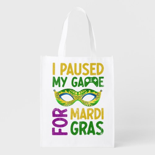 I Paused My Game For Mardi Gras  T_Shirt Grocery Bag