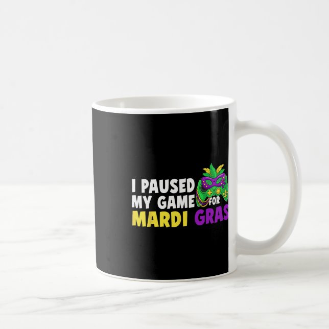 I Paused My Game For Mardi Gras Video Game Control Coffee Mug (Right)