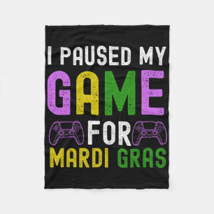 I Paused My Game For Mardi Gras Video Game Mardi G Fleece Blanket