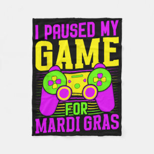 I Paused My Game For Mardi Gras Video Games Carniv Fleece Blanket