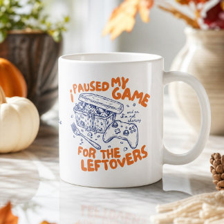 I Paused My Game for the Leftovers Custom Name Coffee Mug
