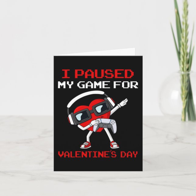 I Paused My Game For Valentines Day Heart Boys Gir Card (Front)