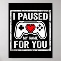 I Paused My Game For You Funny Gaming Valentine Co