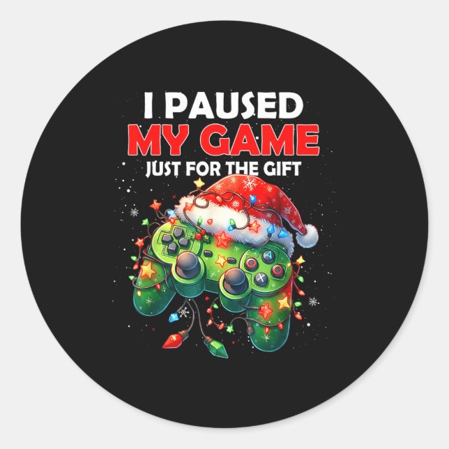 I Paused My Game Just For The Christmas Video Game Classic Round Sticker (Front)
