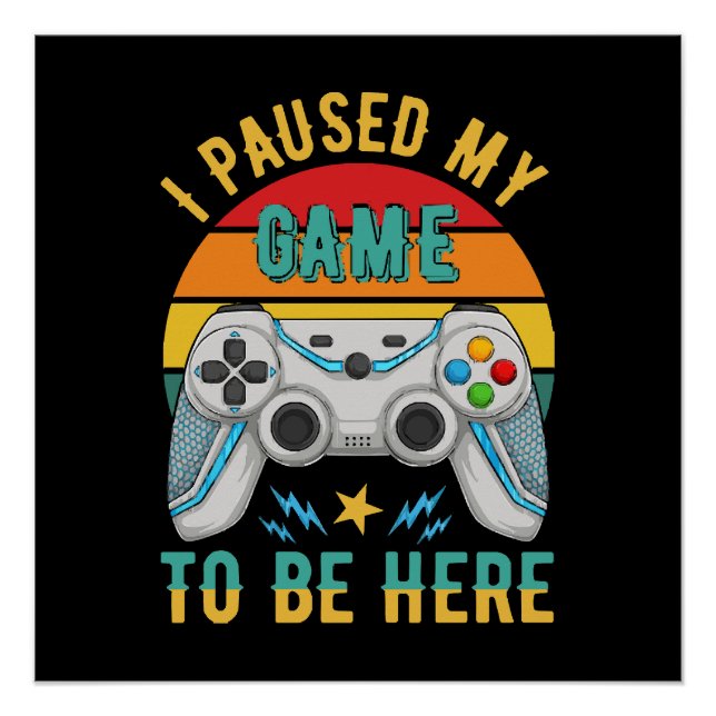 i paused my game poster (Front)