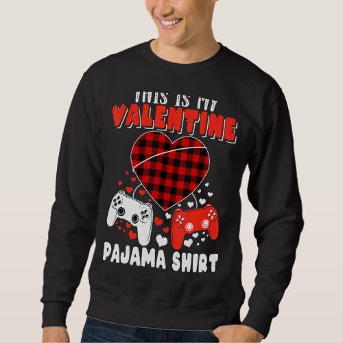 I Paused My Game To Be Here Cute Valentine  Gamer  Sweatshirt