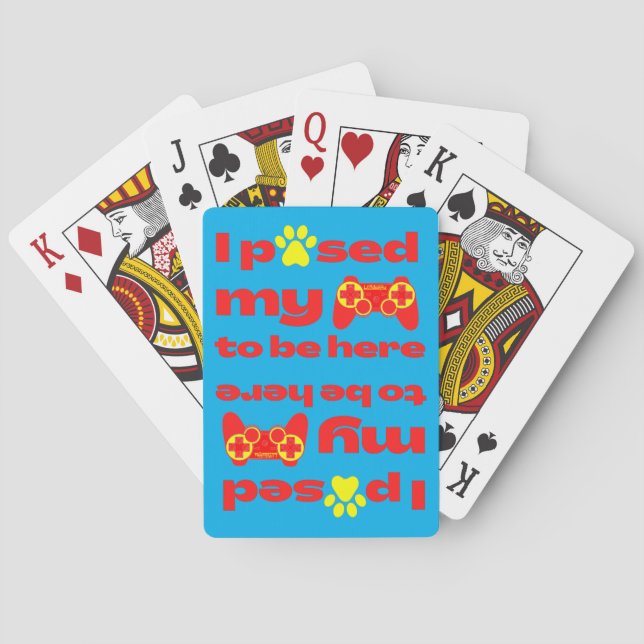 I PAUSED MY GAME TO BE HERE funny gaming           Poker Cards (Back)