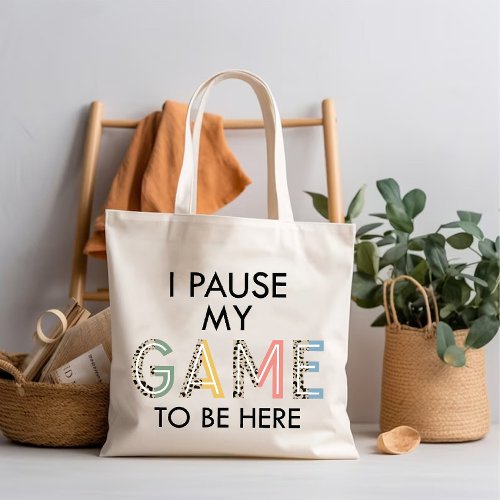 I Paused My Game to Be Here funny Retro leopard Tote Bag