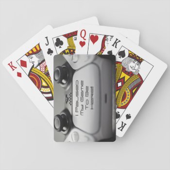 "i Paused My Game To Be Here" Gaming Birthday Playing Cards by shm_graphics at Zazzle
