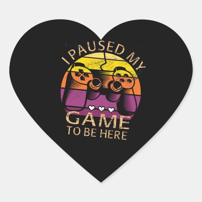 I Paused My Game to Be Here Heart Sticker (Front)