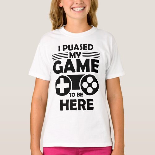 I paused my game to be here meme T_Shirt