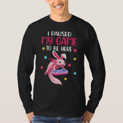 I Paused My Game To Be Here  Men Boys Easter Day 2 T_Shirt