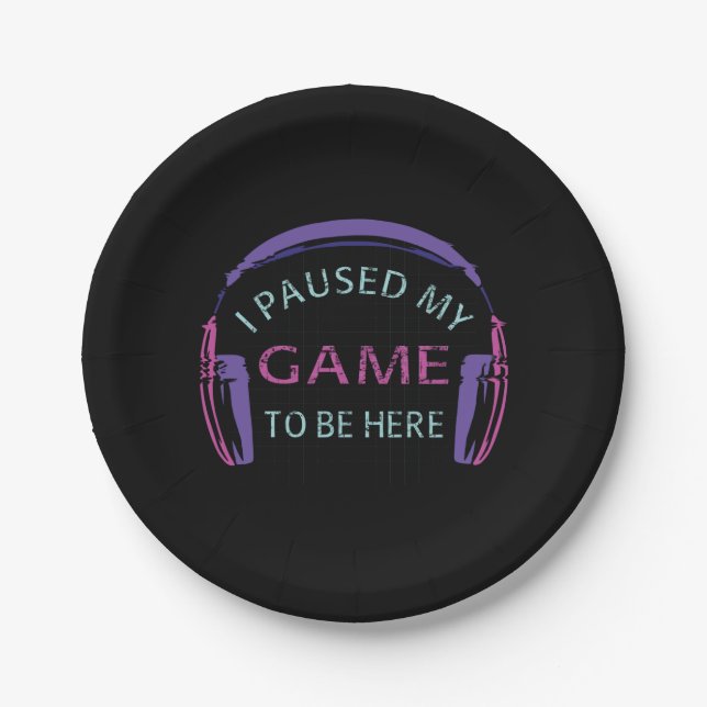 I Paused My Game to Be Here Paper Plates (Front)