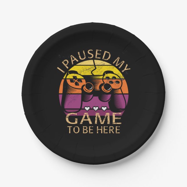 I Paused My Game to Be Here Paper Plates (Front)