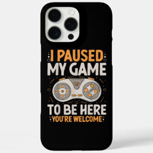 I Paused my Game to be Here Retro Gaming Humor Fun iPhone 16 Pro Max Case