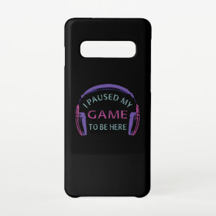 I Paused My Game to Be Here Samsung Galaxy S10 Case