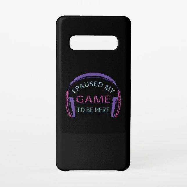I Paused My Game to Be Here Samsung Galaxy Case (Back)
