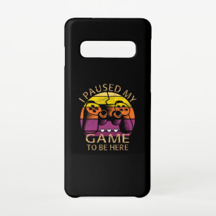 I Paused My Game to Be Here Samsung Galaxy S10 Case