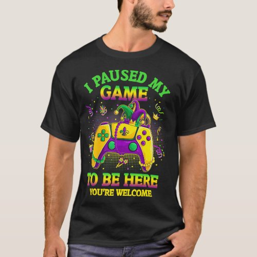 I Paused My Game To Be Here Shirt Men Boys Mardi G