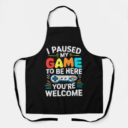I Paused My Game To Be Here Shirt Men Women Kids V Apron