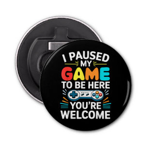 I Paused My Game To Be Here Shirt Men Women Kids V Bottle Opener